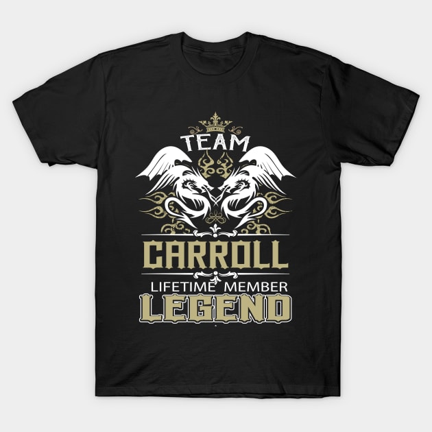 Carroll Name T Shirt -  Team Carroll Lifetime Member Legend Name Gift Item Tee T-Shirt by yalytkinyq